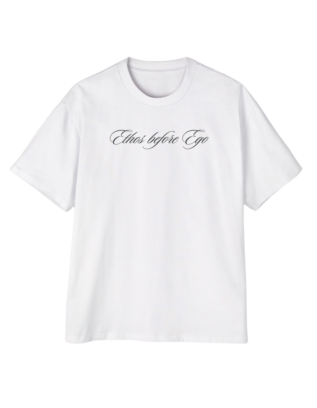 Ethos before Ego | Oversized